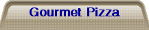 Gourmet Pizza