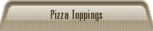 Pizza Toppings