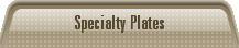 Specialty Plates