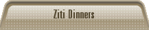 Ziti Dinners