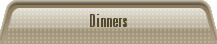 Dinners